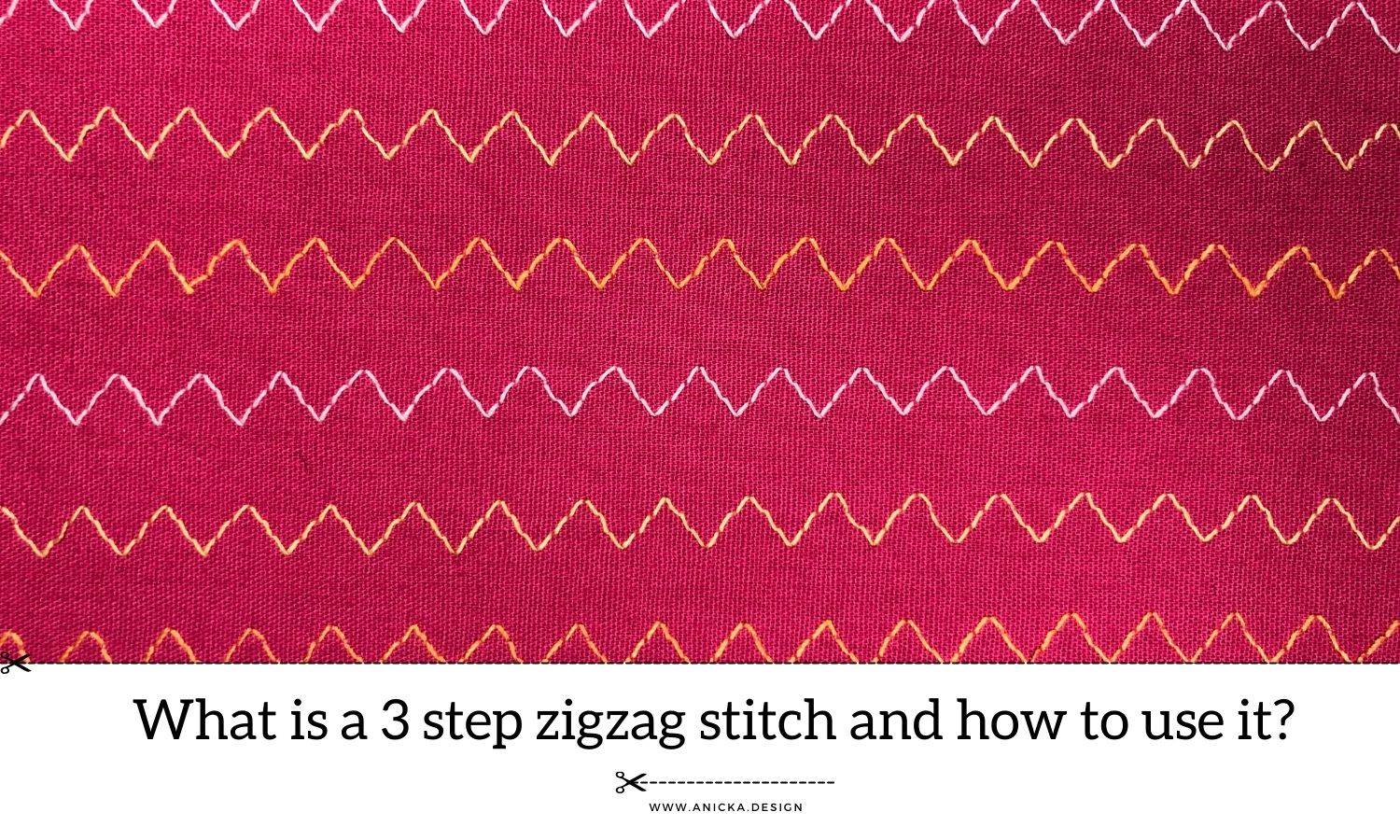 Examples of three step zigzag stitches.
